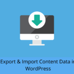 Export & Import Content Data in WordPress